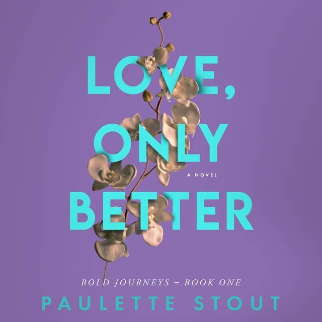 Love, Only Better: A Novel