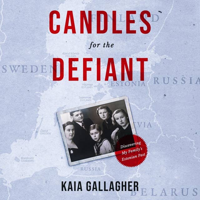 Candles for the Defiant: Discovering My Family's Estonian Past