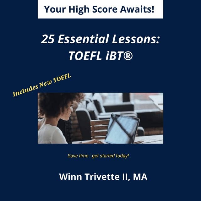 25 Essential Lessons for a High Score: TOEFL iBT®