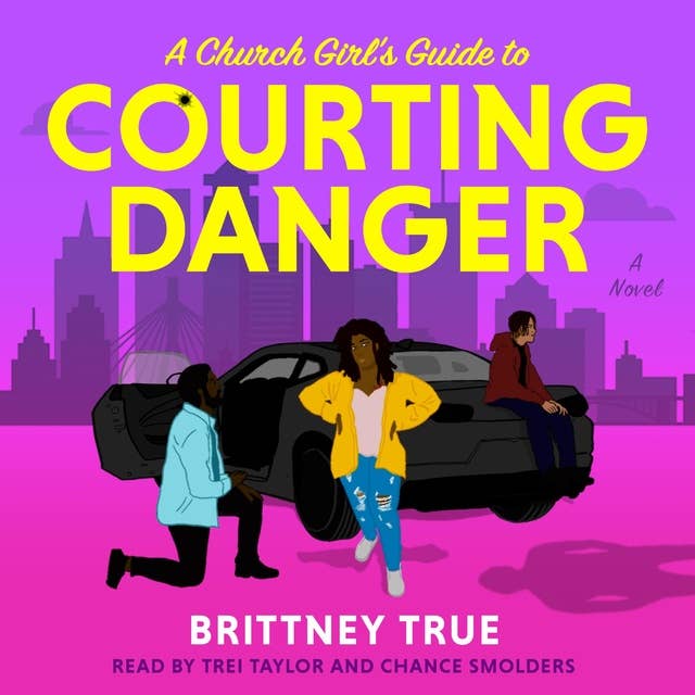 A Church Girl's Guide to Courting Danger: A Forced Proximity Love Triangle Romance